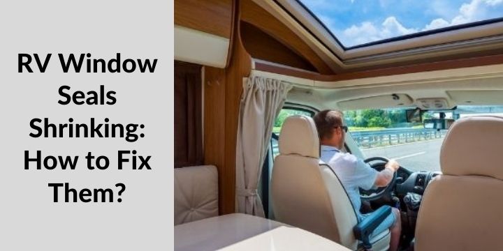 RV Window Seals Shrinking How to Fix Them